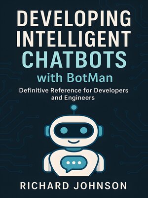 cover image of Developing Intelligent Chatbots with BotMan